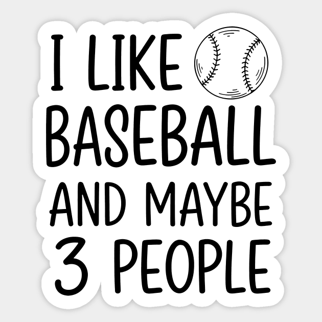 I like baseball and maybe 3 people Sticker by CreativeSage